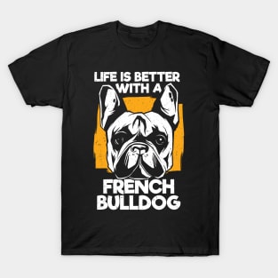 Life Is Better With A French Bulldog T-Shirt